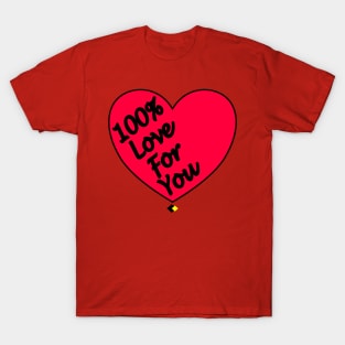 100% LOVE FOR YOU T-Shirt